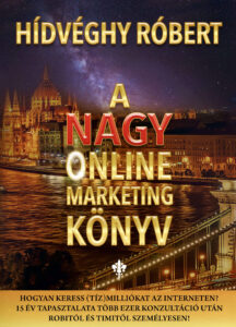 Hídvéghy Róbert - A Nagy Online Marketing Könyv