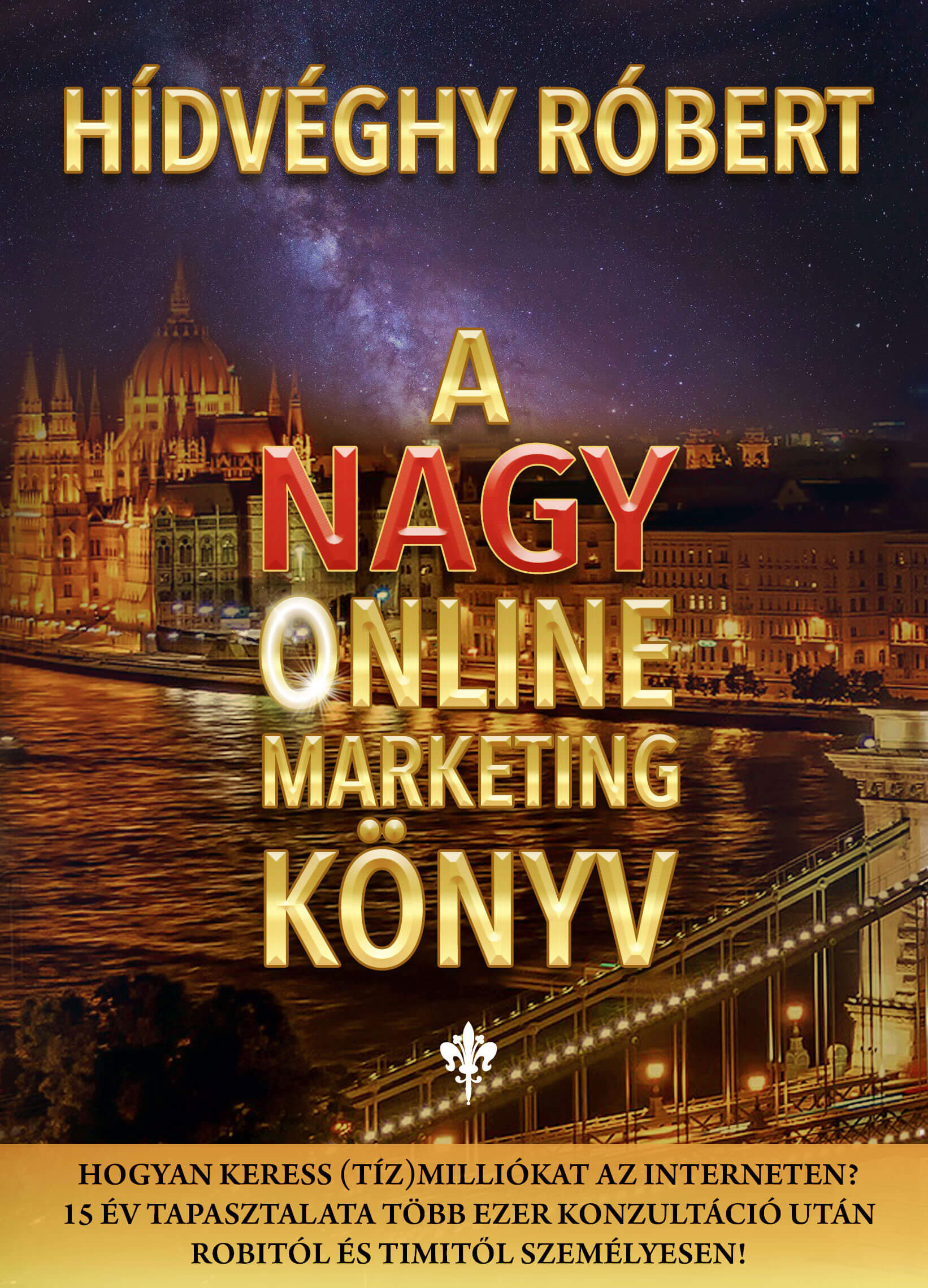 Hídvéghy Róbert - A Nagy Online Marketing Könyv